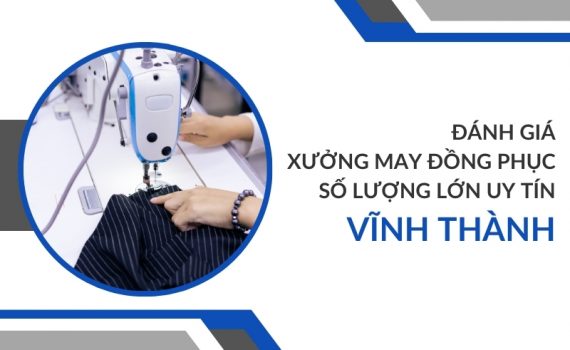 review xưởng may vĩnh thành