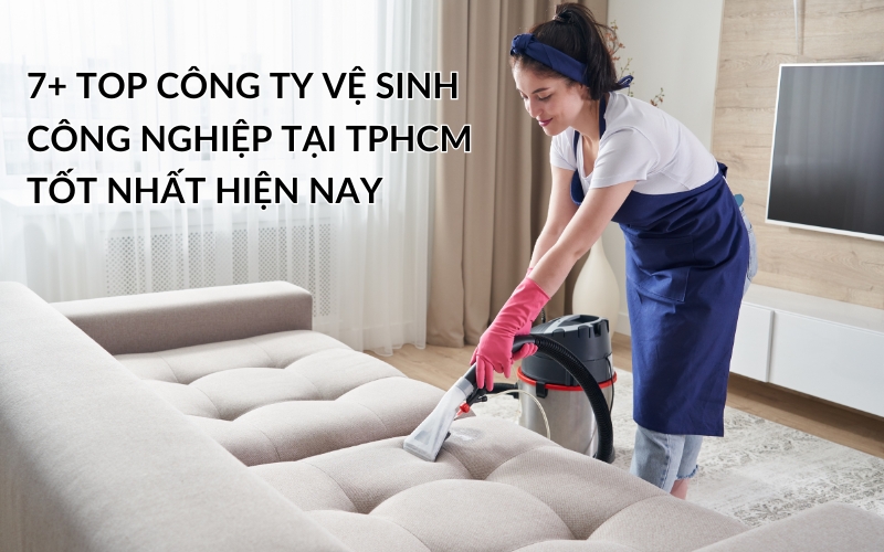 Top công ty vệ sinh công nghiệp tại TPHCM