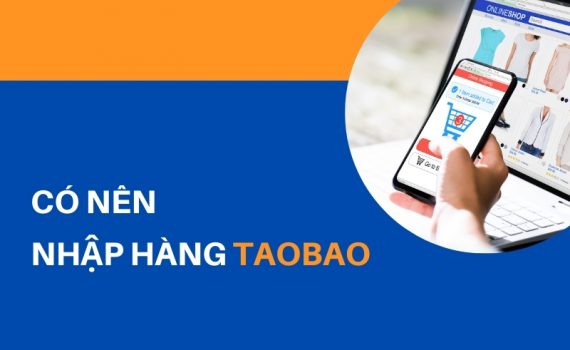 có nên nhập hàng taobao về bán