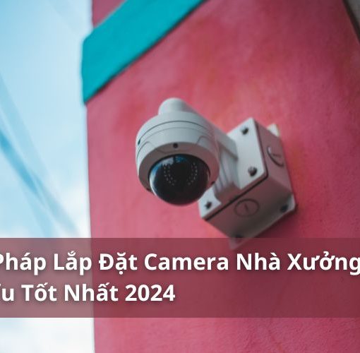 giải pháp camera nhà xưởng