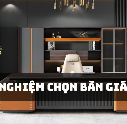 kinh nghiệm chọn bàn giám đốc