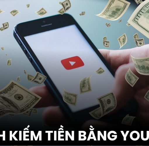 cách kiếm tiền bằng YouTube