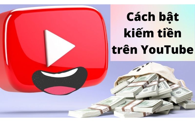 điều kiện để bật kiếm tiền trên Youtube