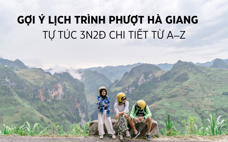 gợi ý lịch trình phượt hà giang tự túc 3n2đ